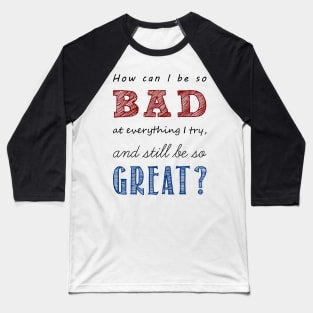 so bad, yet so great Baseball T-Shirt